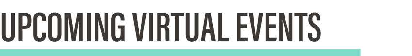 Upcoming Virtual Events